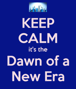 keep-calm-its-the-dawn-of-a-new-era