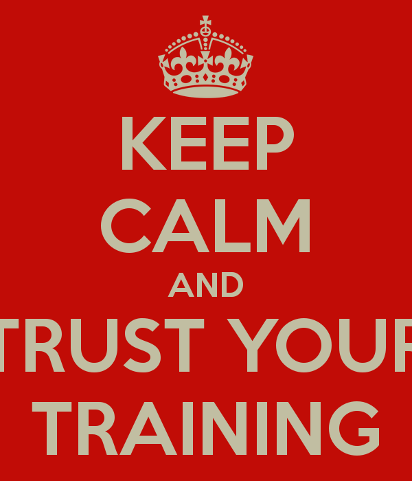 keep-calm-and-trust-your-training-1