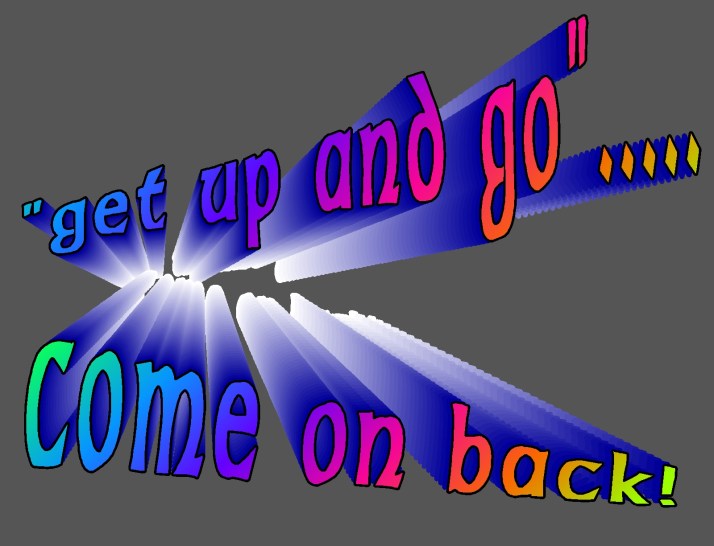 my-get-up-and-go-dont-leave-me